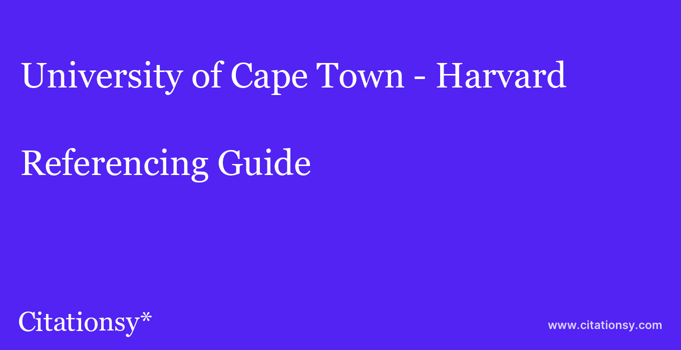 cite University of Cape Town - Harvard  — Referencing Guide